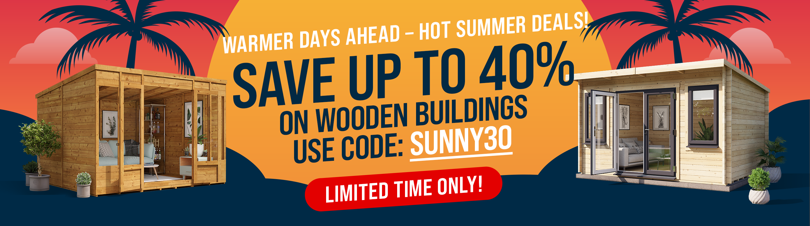 Save up to 40% on wooden buildings