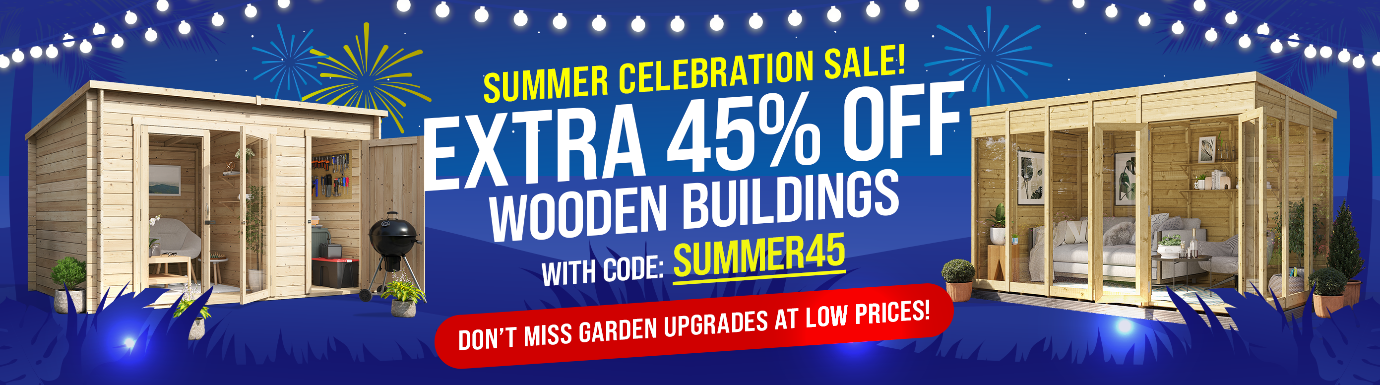 extra 45% off wooden buildings with code summer45